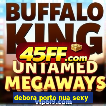 debora porto nua sexy